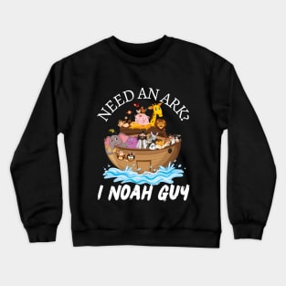 Need an Ark I Noah Guy Funny Pun Humor Christian Crewneck Sweatshirt